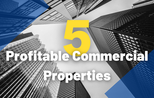 The 5 Most Profitable Commercial Properties